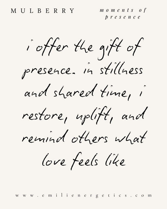 mulberry ~ moments of presence